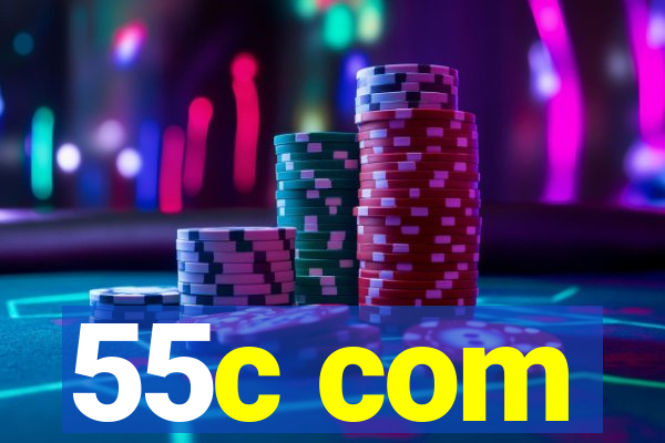 55c com